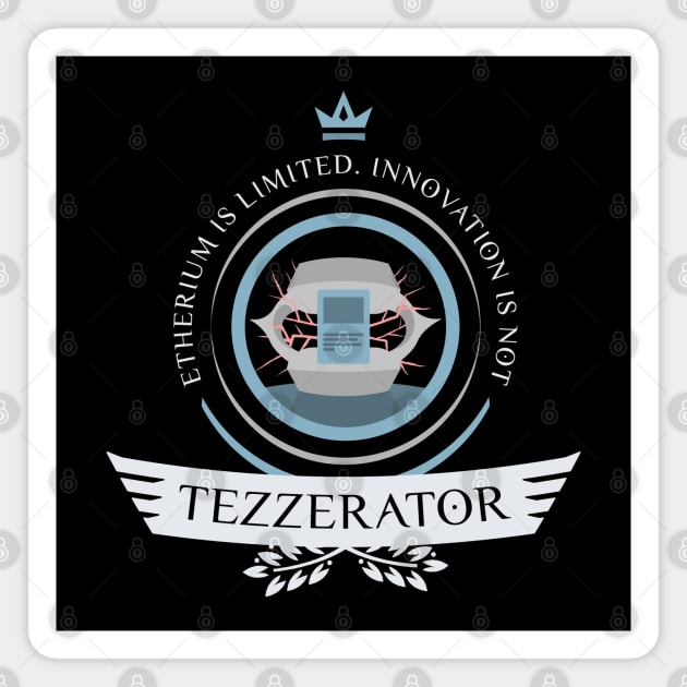 Tezzerator Life Magnet by epicupgrades